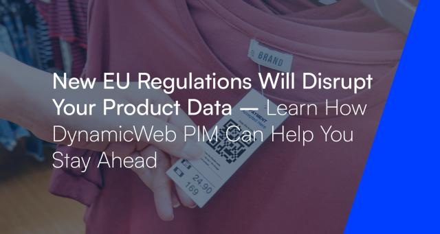 EU Regulations Will Disrupt Your Product Data