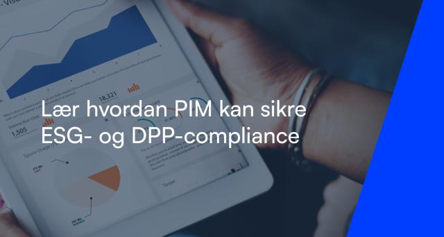  Lær, hvordan PIM kan sikre, at I opnår ESG- og DPP-compliance