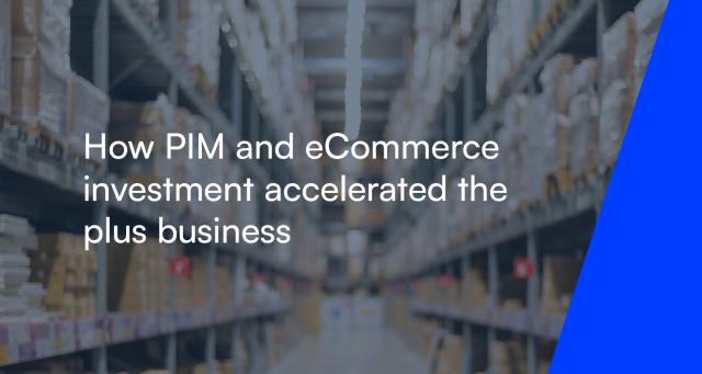 How a PIM and eCommerce investment accelerated the plush business