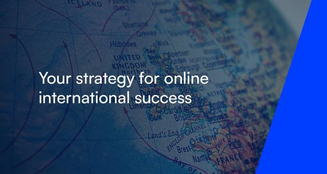 Your strategy for online international success